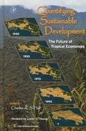 Quantifying Sustainable Development The Future of Tropical Economies cover