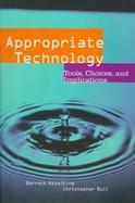 Appropriate Technology: Tools, Choices and Implications cover