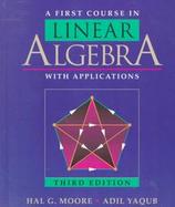 A First Course in Linear Albebra With Applications cover