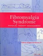 Fibromyalgia Syndrome Physical Therapy Management cover