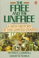 The Free and the Unfree: A New History of the United States cover