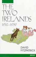 The Two Irelands 1912-1939 cover