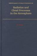 Radiation and Cloud Processes in the Atmosphere Theory, Observation and Modeling cover