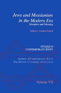 Jews and Messianism in the Modern Era Metaphor and Meaning cover