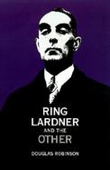 Ring Lardner and the Other cover