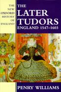 The Later Tudors: England, 1547-1603 cover