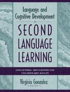 Language and Cognitive Development in Second Language Learning Educational Implications for Children and Adults cover