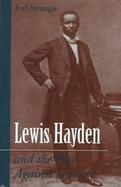 Lewis Hayden and the War Against Slavery cover