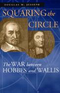 Squaring the Circle The War Between Hobbs and Wallis cover