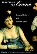 Searching for Emma Gustave Flaubert and Madame Bovary cover