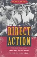 Direct Action Radical Pacifism from the Union Eight to the Chicago Seven cover