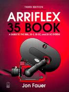 Arriflex 35 Book A Guide to the 35Bl, 35-3.35-2C, and 35-3C System cover