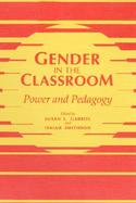 Gender in the Classroom Power and Pedagogy cover