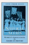 Natural Allies Women's Associations in American History cover