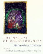 The Nature of Consciousness Philosophical Debates cover