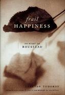 Frail Happiness An Essay on Rousseau cover