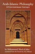 Arab-Islamic Philosophy A Contemporary Critique cover
