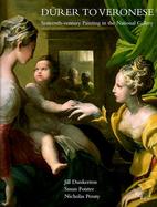 Durer to Veronese Sixteenth-Century Paintings in the National Gallery cover