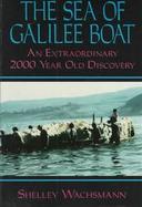 The Sea of Galilee Boat: An Extraordinary 2000-Year-Old Discovery cover