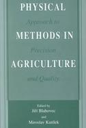 Physical Methods in Agriculture Approach to Precision and Quality cover