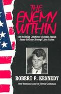 The Enemy Within The McClellan Committee's Crusade Against Jimmy Hoffa and Corrupt Labor Unions cover