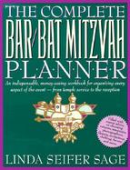 The Complete Bar/Bat Mitzvah Planner An Indispensable, Money-Saving Workbook for Organizing Every Aspect of the Event-From Temple Service to Recept cover