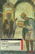 Kingship and Government in Pre-Conquest England C.500-1066 cover