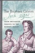 The Brothers Grimm From Enchanted Forests to the Modern World cover