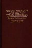 African Americans and the New Policy Consensus Retreat of the Liberal State? cover