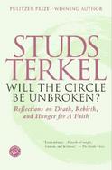 Will the Circle Be Unbroken? Reflections on Death, Rebirth, and Hunger for a Faith cover