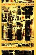 Under African Skies Modern African Stories cover