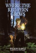 Where the Red Fern Grows The Story of Two Dogs and a Boy cover