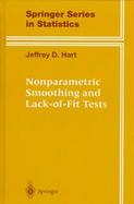 Nonparametric Smoothing and Lack-Of-Fit Tests cover