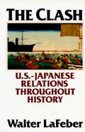 The Clash: A History of U.S.--Japan Relations cover