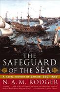 The Safeguard of the Sea A Naval History of Britain 660-1649 cover