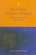 The Origins of Human Potential Evolution, Development, and Psychology cover