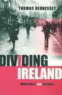 Dividing Ireland World War One and Partition cover