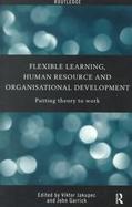 Flexible Learning, Human Resource and Organisational Development Putting Theory to Work cover