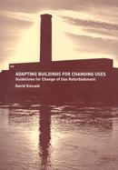 Adapting Buildings for Changing Uses Guidelines for Change of Use Refurbishment cover