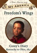 Freedom's Wings Corey's Diary Kentucky, 1857 Corey's Diary cover