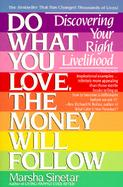 Do What You Love the Money Will Follow Discovering Your Right Livelihood cover