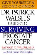 Dr. Patrick Walsh's Guide to Surviving Prostate Cancer cover