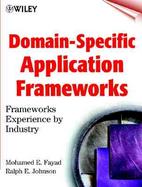 Domain-Specific Application Frameworks: Frameworks Experience by Industry cover