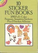 10 Sticker Fun Books: 200 Full-Color Pressure-Sensitive Stickers Plus Two Sticker Albums cover