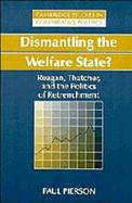 Dismantling the Welfare State? Reagan, Thatcher, and the Politics of Retrenchment cover