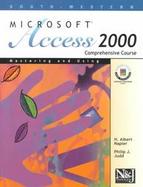 Mastering and Using Microsoft Access 2000 Comprehensive Course cover