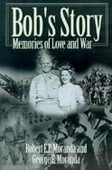Bob's Story Memories of Love and War cover
