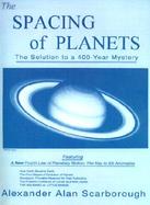 The Spacing of Planets The Solution to a 400-Year Mystery cover