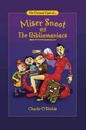 The Curious Case of Miser Snoot and the Bibliomaniacs cover