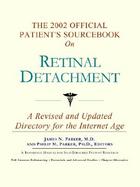 The 2002 Official Patient's Sourcebook on Retinal Detachment A Revised and Updated Directory for the Internet Age cover